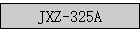 JXZ-325A